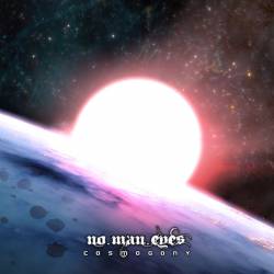 No Man Eyes : Cosmogony